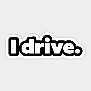 I drive Sticker